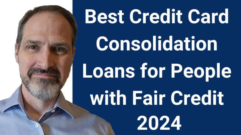 Best Credit Card Consolidation Loans for people with FAIR CREDIT of 2024