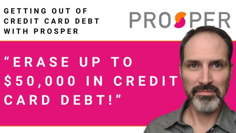 Erase Up To $50,000 In Credit Card Debt With PROSPER. PROSPER Credit Card Debt Consolidation Loan.